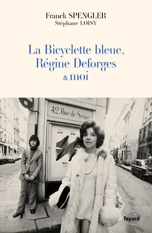 Couverture de La Bicyclette bleue, Régine Deforges et moi